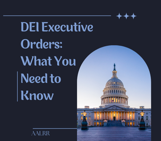 DEI Executive Orders: What you Need to Know